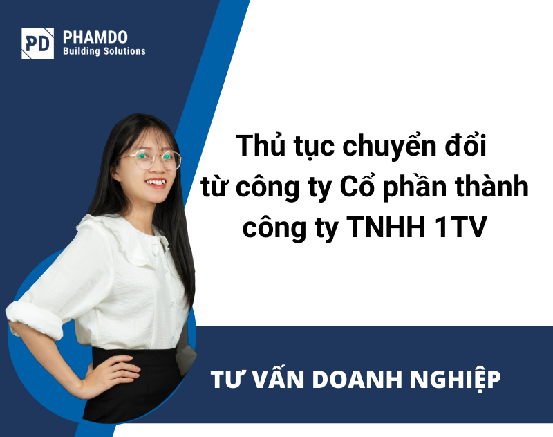 thu-tuc-chuyen-doi-tu-cong-ty-co-phan-thanh-cong-ty-tnhh-1-thanh-vien