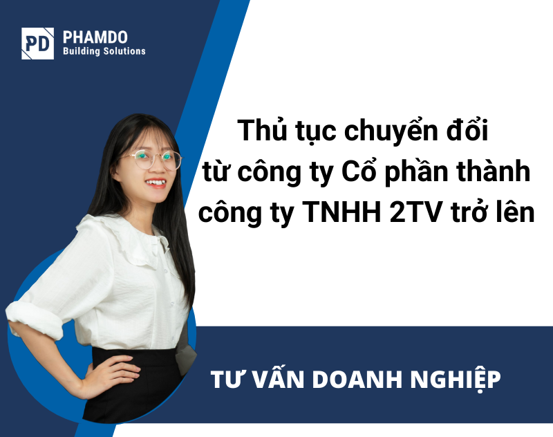 thu-tuc-chuyen-doi-tu-cong-ty-co-phan-thanh-cong-ty-tnhh-2-thanh-vien-tro-len