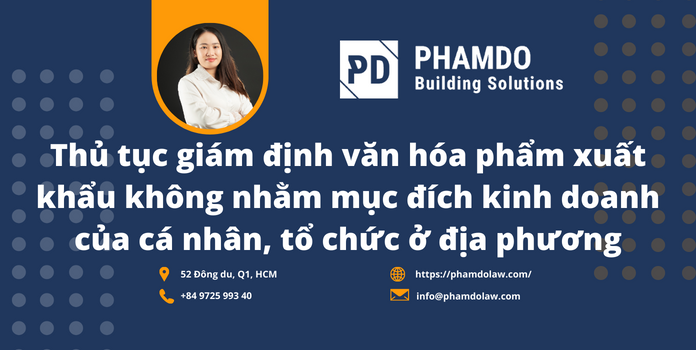 Thu-tuc-giam-dinh-van-hoa-pham-xuat-khau-khong-nham-muc-dich-kinh-doanh-cua-ca-nhan-to-chuc-o-dia-phuong