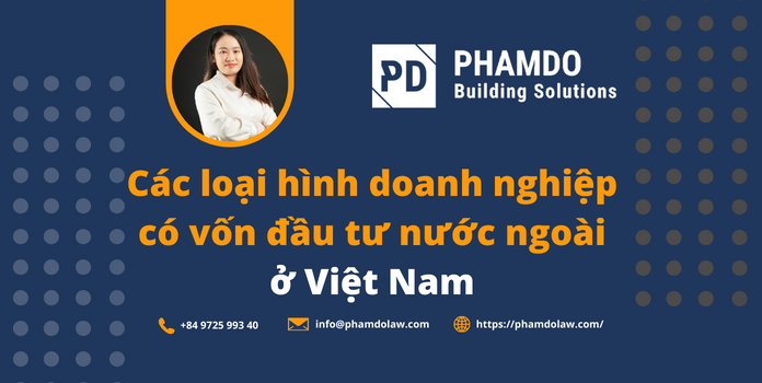Các loại hình doanh nghiệp có vốn đầu tư nước ngoài ở Việt Nam