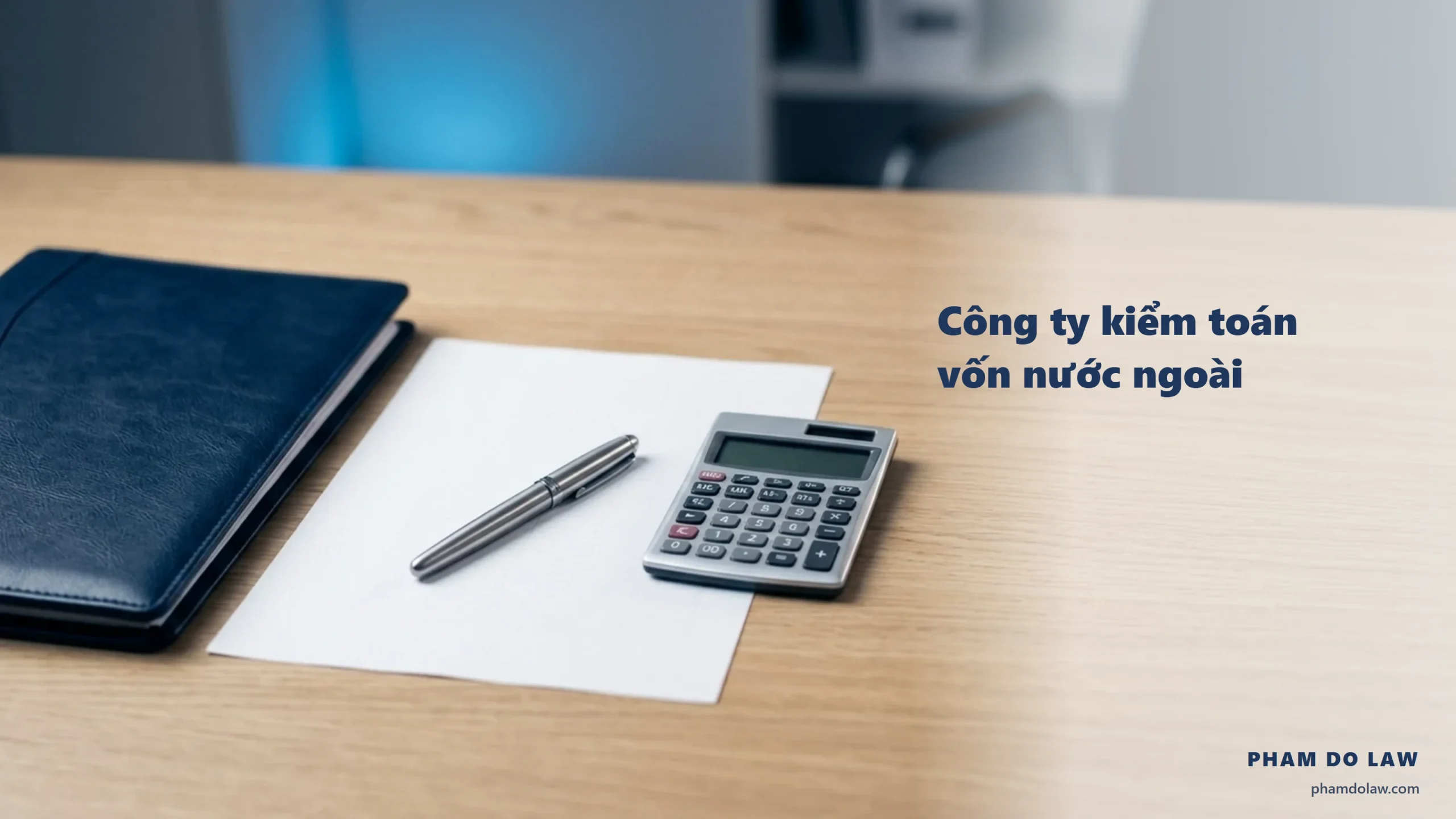 Công ty kiểm toán có vốn nước ngoài: trần 35% và điều kiện 2026