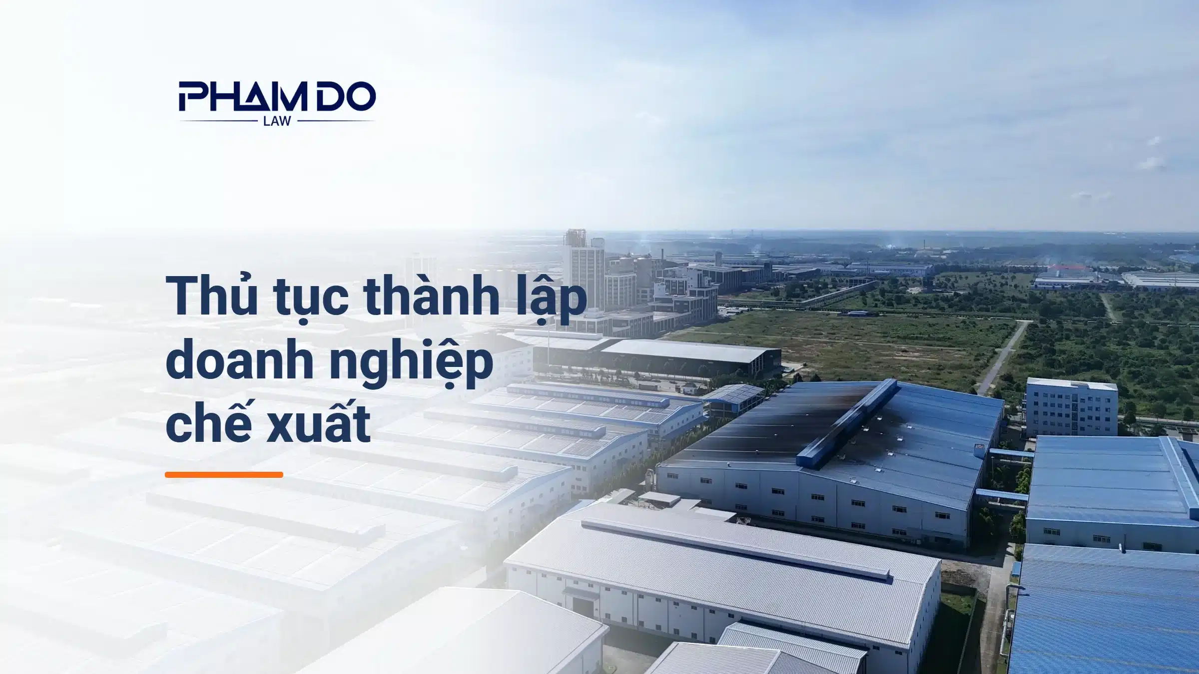 Khu công nghiệp nhìn từ trên cao với tiêu đề thủ tục thành lập doanh nghiệp chế xuất, Công ty Luật Phạm Đỗ